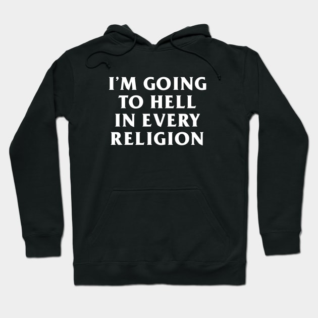 I'm Going to Hell in Every Religion Hoodie by Venus Complete